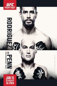 UFC Fight Night 103 Rodriguez vs Penn 15th January 2017