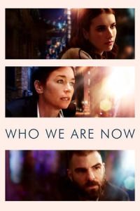 Who We Are Now (2017)