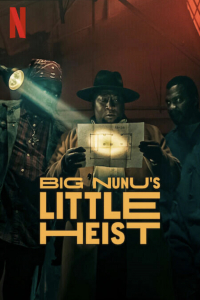 Big Nunu's Little Heist (2023)