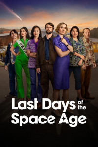 Last Days of the Space Age – Season 1 Episode 8 (2024)